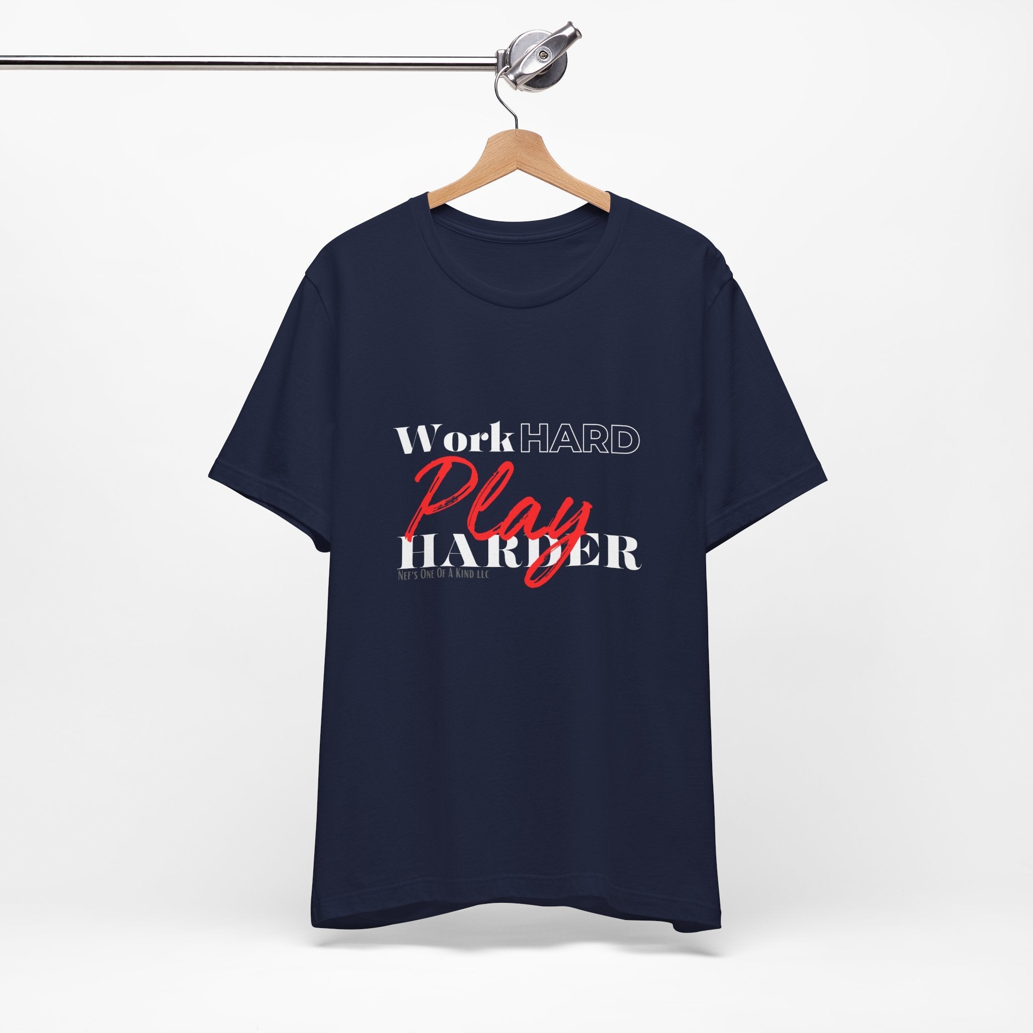 Work Hard Play Harder w/o Unisex Short Sleeve Tee